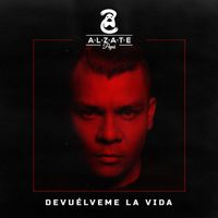 Alzate - Devuélveme La Vida