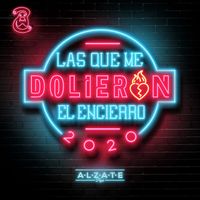 Alzate - Las Que Me Dolieron, el Encierro 2020