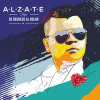 Alzate - De Regreso al Dolor