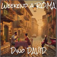 Dino DAVID - Weekend a ROMA