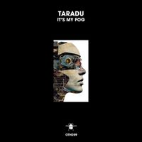Taradu - It's My Fog