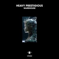 Heavy Prestigious - Warehouse