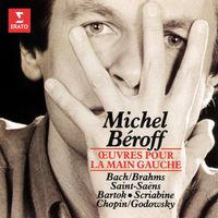 Michel Béroff - Works for the Left Hand: Bach / Brahms, Saint-Saëns, Bartók, Scriabin, Chopin / Godowsky, Prokofiev