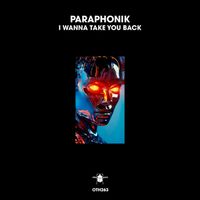 Paraphonik - I Wanna Take You Back