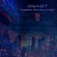Dyaot - Cyber Revolution