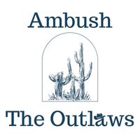 The Outlaws - Ambush