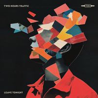 Two Hours Traffic - Leave Tonight