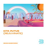 Brani - KITA PUTUS (REJUVENATE)