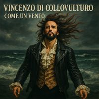 Vincenzo Di Collovulturo - Come Un Vento