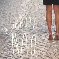 A garota não - Rua das marimbas