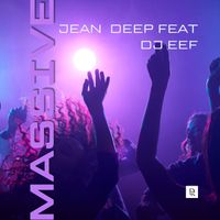 Jean Deep feat. DJ Eef - Massive