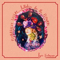 Kyrie Kristmanson - Lullabies for the Flowers