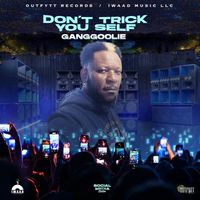 Ganggoolie - Don't trick you self
