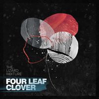 The Lizard Mixture - Four Leaf Clover