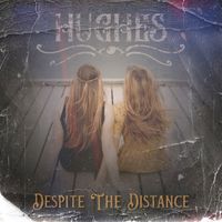 Hughes - Despite the Distance