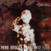Pierre Berge-Cia - UNKNOWN BODY FEEDBACK