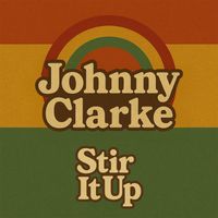 Johnny Clarke - Stir It Up