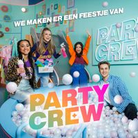 Party Crew - We Maken Er Een Feestje Van (feat. Ayana, Esther Mbire & Madelief Broos)