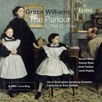 Grace Williams - Grace Williams: The Parlour, Scene 1, IV. The Children... (Single)