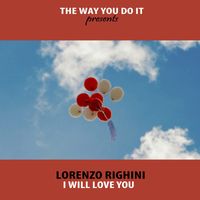 Lorenzo Righini - I Will Love You