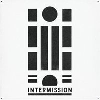 INTERMISSION - INTERMISSION