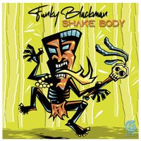 Funky Blackman - Shake Body
