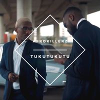 Afrokillerz - Tukutukutu