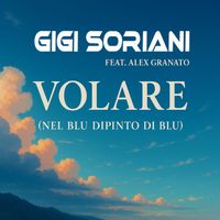 Gigi Soriani - Volare (Nel Blu Dipinto Di Blu)