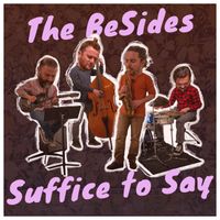 The BeSides - Suffice to Say