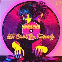 Andrew Spencer - We Can't Be Friends