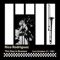 Rico Rodriguez - This Day in Bremen (Live, Bremen, 1981)