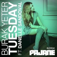 Burak Yeter - Tueday (PAJANE Remix)