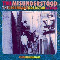 The Misunderstood - The Legendary Goldstar Album & Golden Glass