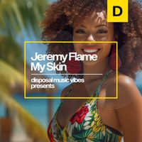 Jeremy Flame - My Skin