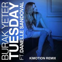 Burak Yeter - Tuesday (Kimotion Remix)