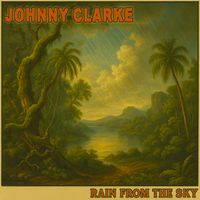 Johnny Clarke - Rain From The Sky