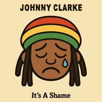 Johnny Clarke - It's A Shame