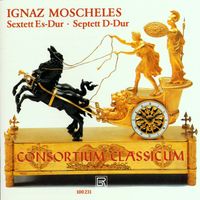 Consortium Classicum - Moscheles: Grand Sextet in E-Flat Major, Op. 35 & Grand septuor in D Major, Op. 88