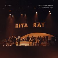Rita Ray - Needless to Say (Live in Concert)