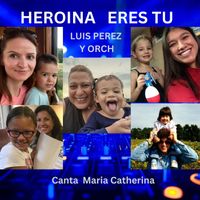 Luis Perez - Heroina Eres Tu