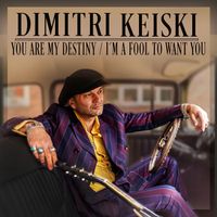 Dimitri Keiski - You Are My Destiny / I'm a Fool to Want You