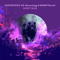 Scott Nice - Didgeridoo Me (Momentology & MOMNT Rework)