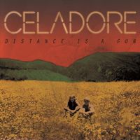 Celadore - Distance Is a Gun