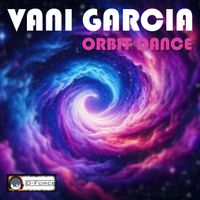 Vani Garcia - Orbit Dance