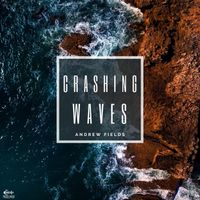Andrew Fields - Crashing Waves