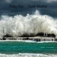 Petey Hop - Death Weather