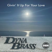 Dynabrass - Givin' It up for Your Love