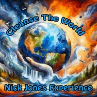 Nick Jones Experience - Cleanse The World