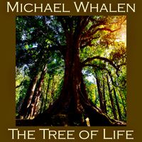 Michael Whalen - The Tree of Life