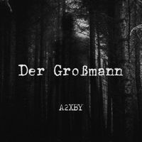 A2XBY - Der Großmann